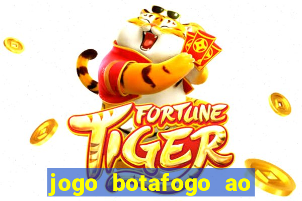 jogo botafogo ao vivo hd